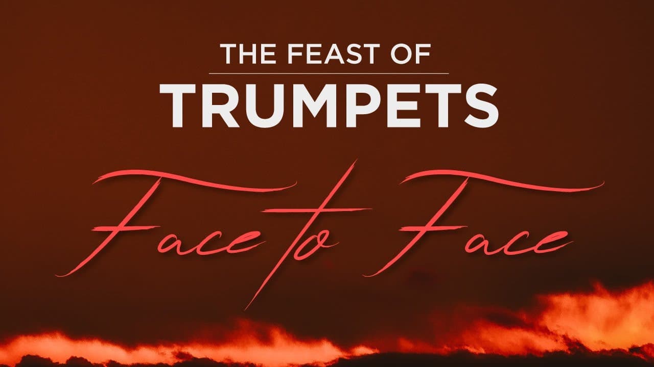 Meeting God Face to Face Feast of Trumpets 2021 Rise on Fire Ministries